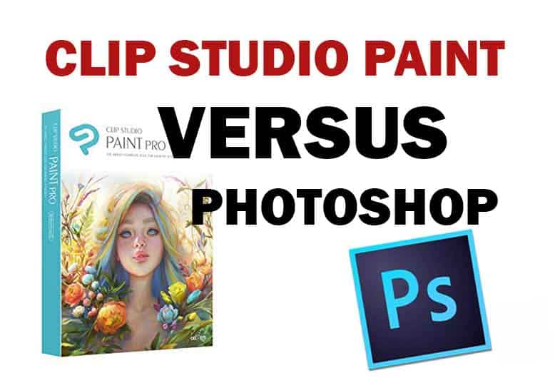 Clip Studio Paint Pro or EX Versus Photoshop 】